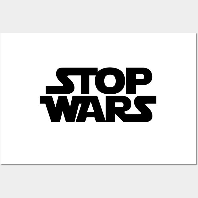 Stop Wars Wall Art by marissasiegel